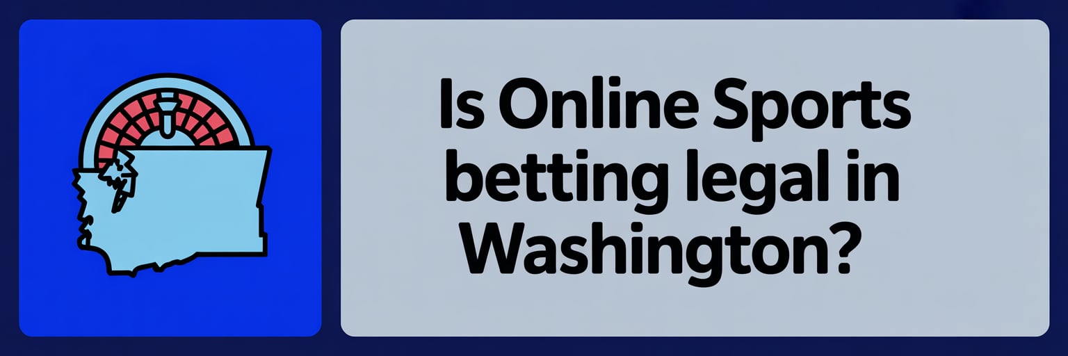 Is Online Sports Betting Legal in Washington?